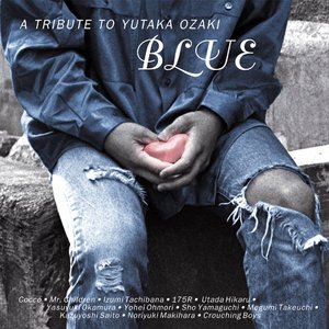 BLUE ～A TRIBUTE TO YUTAKA OZAKI