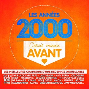 C'ÉTAIT MIEUX AVANT - LES ANNÉES 2000