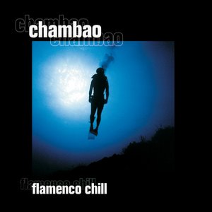 CHAMBAO FLAMENCO CHILL