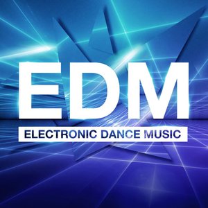 EDM - ELECTRONIC DANCE MUSIC