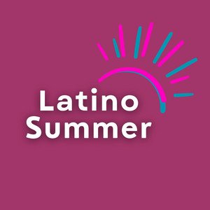 LATINO SUMMER