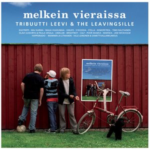MELKEIN VIERAISSA - TRIBUUTTI LEEVI & THE LEAVINGSILLE