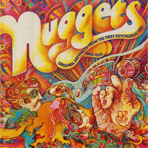 NUGGETS: ORIGINAL ARTYFACTS FROM THE FIRST PSYCHEDELIC ERA, 1965–1968