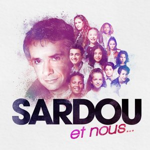 SARDOU ET NOUS...