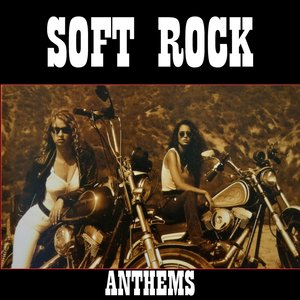 SOFT ROCK ANTHEMS