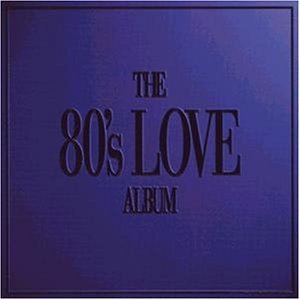 THE 80'S LOVE ALBUM