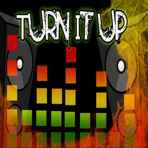 TURN IT UP