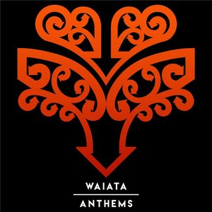 WAIATA / ANTHEMS