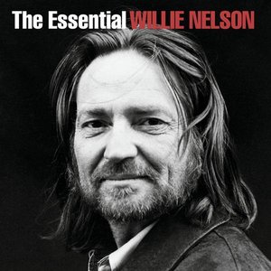 THE ESSENTIAL WILLIE NELSON