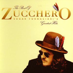 THE BEST OF ZUCCHERO SUGAR FORNACIARI'S GREATEST HITS