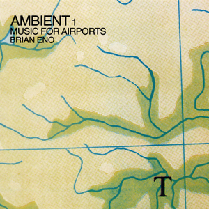 AMBIENT 1 - MUSIC FOR AIRPORTS