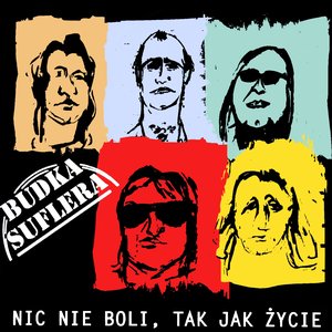 NIC NIE BOLI, TAK JAK ŻYCIE 