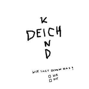 WER SAGT DENN DAS?