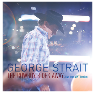 THE COWBOY RIDES AWAY: LIVE FROM AT&T STADIUM