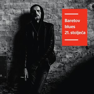 BARETOV BLUES 21. STOLJEĆA