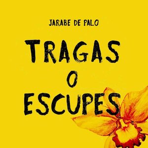 TRAGAS O ESCUPES