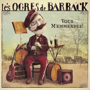 VOUS M'EMMERDEZ !