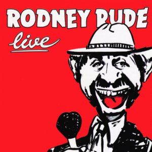 RODNEY RUDE LIVE