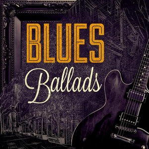 BLUES BALLADS