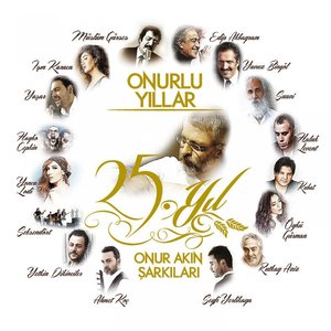 ONURLU YıLLAR (25. YıL ONUR AKıN ŞARKıLARı)
