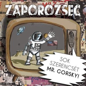 SOK SZERENCSÉT MR. GORSKY!