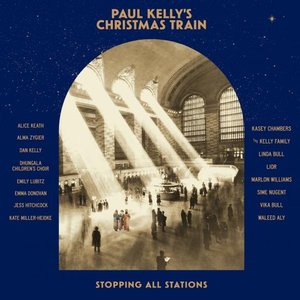PAUL KELLY'S CHRISTMAS TRAIN