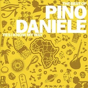 THE BEST OF PINO DANIELE YES I KNOW MY WAY