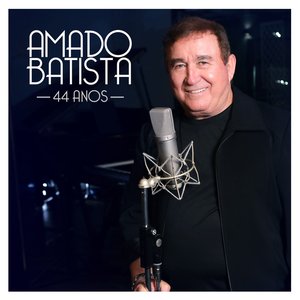 AMADO BATISTA 44 ANOS