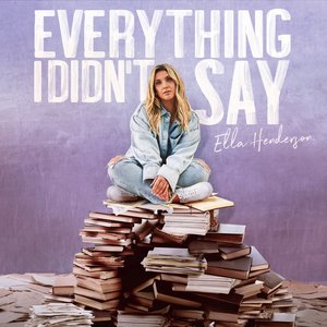 EVERYTHING I DIDN'T SAY