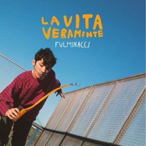 LA VITA VERAMENTE