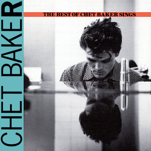 THE BEST OF CHET BAKER SINGS