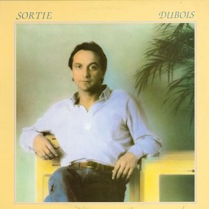 SORTIE DUBOIS